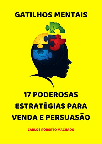 Capa do livro: Gatilhos Mentais: 17 Poderosas Estratégias Para Venda e Persuasão - Ler Online pdf