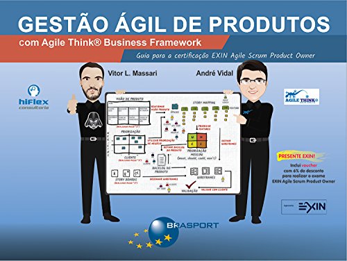 Livro PDF: Gestão Ágil de Produtos com Agile Think Business Framework: Guia para certificação EXIN Agile Scrum Product Owner