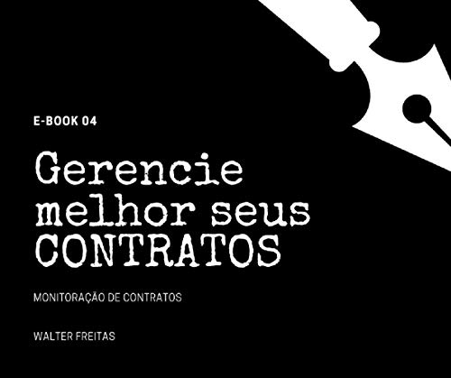 Livro PDF Gestão de Contratos: Custos, Tipos de Contratos e Terceirização (Gestão de Contratos na Prática Livro 4)