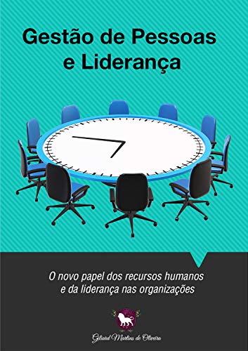 Livro PDF GESTÃO DE PESSOAS E LIDERANÇA: O novo papel dos recursos humanos e da liderança nas organizações