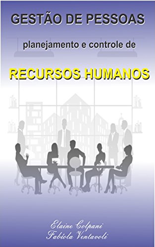 Livro PDF Gestão de Pessoas: Planejamento e Controle de Recursos Humanos