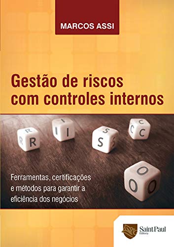 Capa do livro: Gestão de Riscos com Controles Internos: Ferramentas, Certificações e Métodos Para Garantir a Eficiência dos Negócios - Ler Online pdf