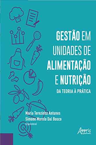 Capa do livro: Gestão em Unidades de Alimentação e Nutrição da Teoria à Prática - Ler Online pdf