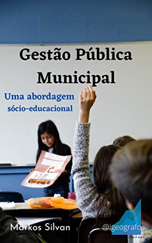 Capa do livro: Gestão Pública Municipal: Uma breve abordagem sócio-educacional - Ler Online pdf
