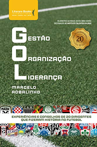 Livro PDF GOL – Gestão Organização Liderança: experiências e conselhos de 20 dirigentes que fizeram história no futebol