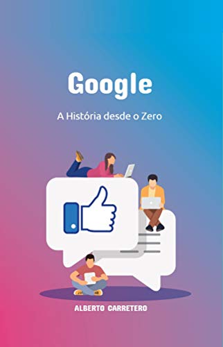 Capa do livro: Google: A história do Google desde o Zero. - Ler Online pdf