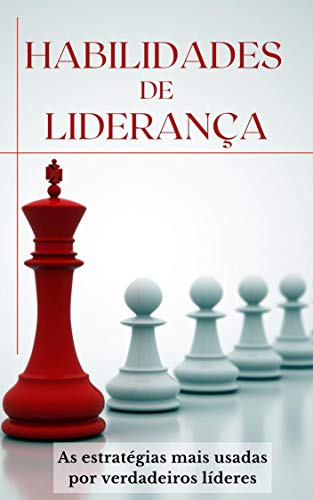 Livro PDF HABILIDADES DE LIDERANÇA: As estratégias usadas por verdadeiros líderes