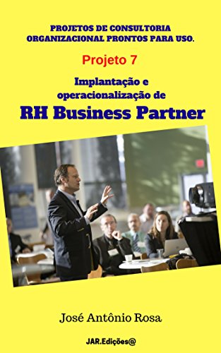 Livro PDF Implantação e operacionalização de RH Business Partner (Projetos de consultoria prontos para uso Livro 7)