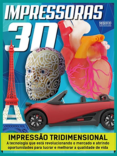 Capa do livro: Impressoras 3D – Guia Meu Próprio Negócio Especial Ed.04: Ideias Inovadoras - Ler Online pdf