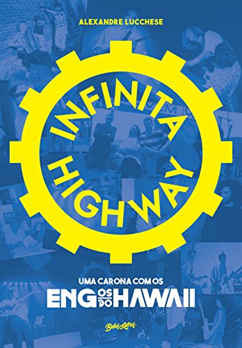 Livro PDF Infinita Highway: uma carona com os Engenheiros do Hawaii