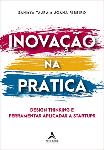 Livro PDF Inovação Na Prática: Design thinking e ferramentas aplicadas a startups