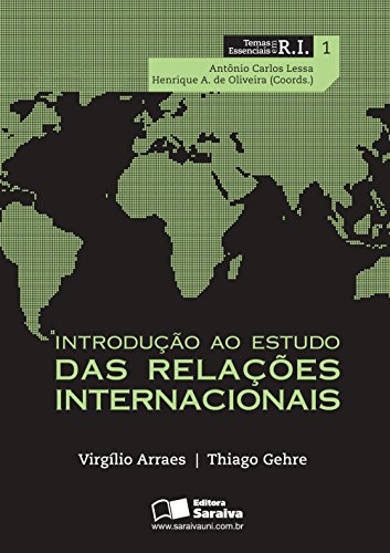 Livro PDF INTRODUÇÃO AO ESTUDO DAS RELAÇÕES INTERNACIONAIS – Volume 1 – Coleção Temas Essenciais em RI