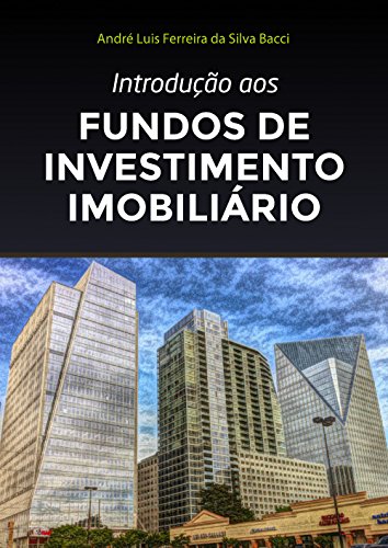 Livro PDF Introdução aos Fundos de Investimento Imobiliário