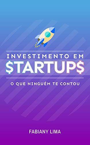 Livro PDF Investimento em Startups: O que ninguém te contou.
