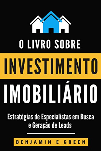 Capa do livro: Investimento Imobiliário: Estratégias de Especialistas para Pesquisa e Geração de Leads - Ler Online pdf