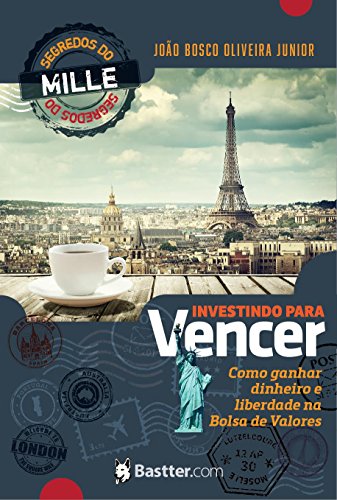 Capa do livro: Investindo para Vencer: Segredos do Mille para ganhar dinheiro e liberdade na Bolsa de Valores - Ler Online pdf