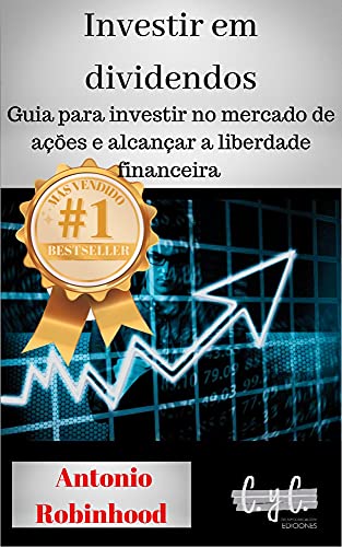 Livro PDF Investir em dividendos: guia para investir no mercado de ações e alcançar a liberdade financeira