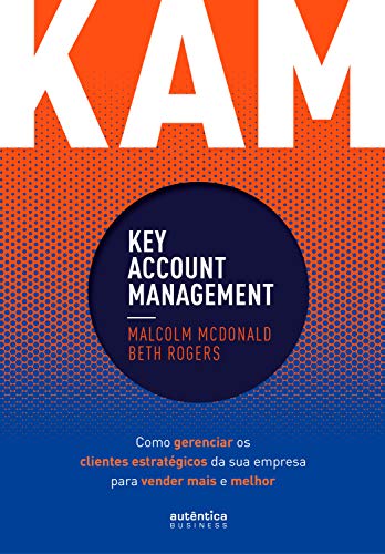 Livro PDF KAM – Key Account Management: Como gerenciar os clientes estratégicos da sua empresa para vender mais e melhor