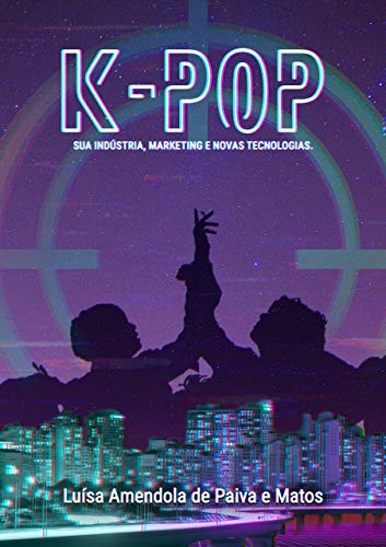 Livro PDF Kpop: Sua indústria, Marketing e Novas Tecnologias.