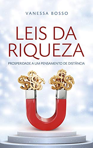 Capa do livro: LEIS DA RIQUEZA: PROSPERIDADE A UM PENSAMENTO DE DISTÂNCIA - Ler Online pdf