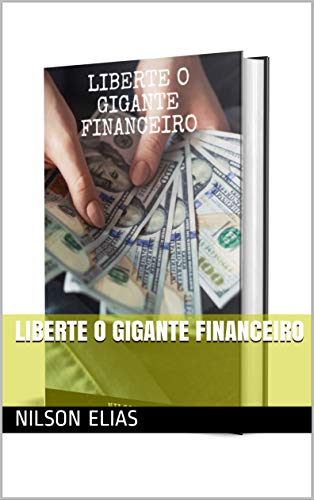 Capa do livro: Liberte o gigante financeiro - Ler Online pdf