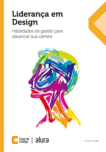 Capa do livro: Liderança em Design: Habilidades de gestão para alavancar sua carreira - Ler Online pdf