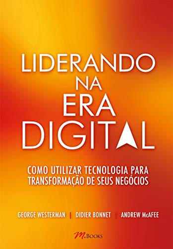 Capa do livro: Liderando na era digital: Como utilizar tecnologia para transformação de seus negócios - Ler Online pdf