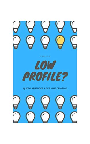 Capa do livro: LOW PROFILE: Quero Aprender a ser mais Criativo - Ler Online pdf