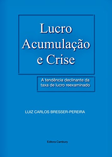 Capa do livro: Lucro, Acumulação e Crise: A tendência declinante da taxa de lucro reexaminada - Ler Online pdf