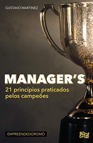 Capa do livro: MANAGER’S: 21 princípios praticados pelos campeões - Ler Online pdf
