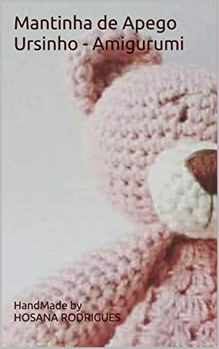 Capa do livro: Mantinha de Apego Ursinho – Amigurumi: Minha Mantinha de apego Ursinho. Quero compartilhar com você. - Ler Online pdf