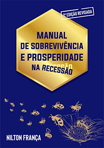 Livro PDF Manual de Sobrevivência e Prosperidade na Recessão: Vença todas as Crises