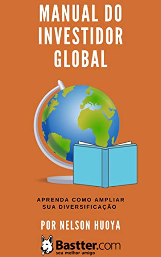 Livro PDF Manual do Investidor Global: Pequeno manual para aprender a investir no exterior