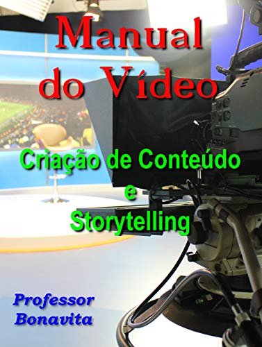 Capa do livro: Manual do Vídeo: Criação de Conteúdo e Storytelling - Ler Online pdf