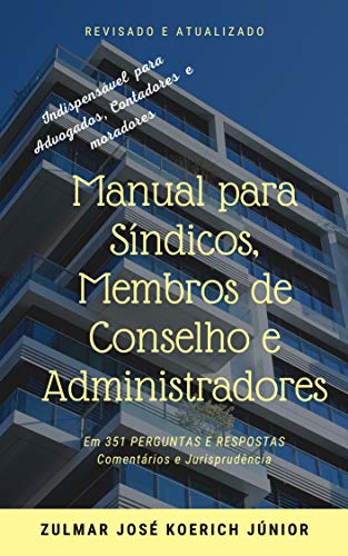 Capa do livro: Manual para Síndicos, Membros de Conselho e Administradores: 351 Perguntas e Respostas: Comentários e Jurisprudência - Ler Online pdf