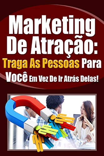 Capa do livro: Marketing de Atração: Traga as pessoas para você em vez de ir atrás delas1 - Ler Online pdf