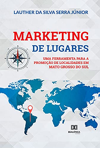 Livro PDF Marketing de lugares: uma ferramenta para a promoção de localidades em Mato Grosso do Sul