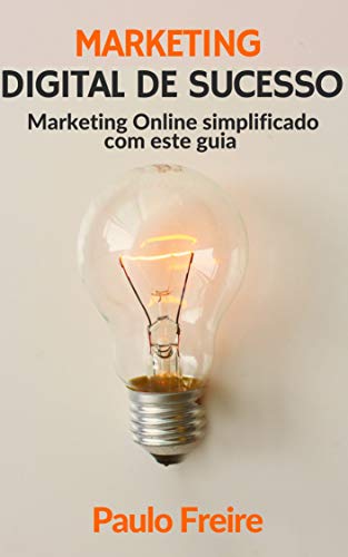 Livro PDF Marketing Digital de Sucesso: Marketing Online simplificado com este guia