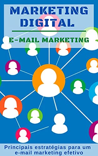 Livro PDF Marketing Digital: E-mail Marketing : Principais estratégias para e-mail marketing efetivo