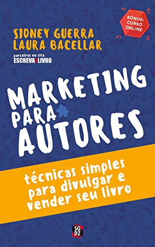 Capa do livro: Marketing Para Autores: Técnicas Simples Para Divulgar e Vender seu Livro - Ler Online pdf