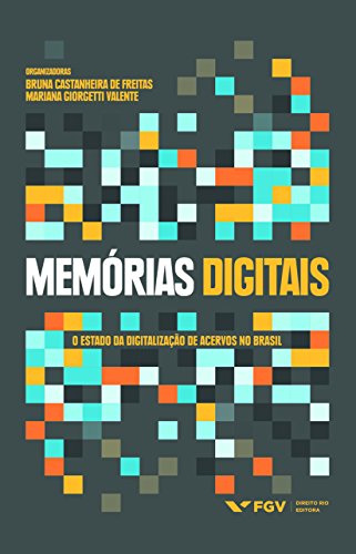 Livro PDF Memórias digitais: o estado da digitalização de acervos no Brasil