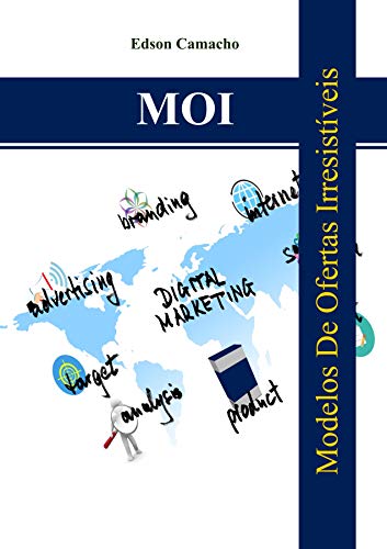 Capa do livro: MOI Modelos De Ofertas Irresistíveis: Como usar o marketing digital para trabalhar em diferentes nichos de mercado - Ler Online pdf