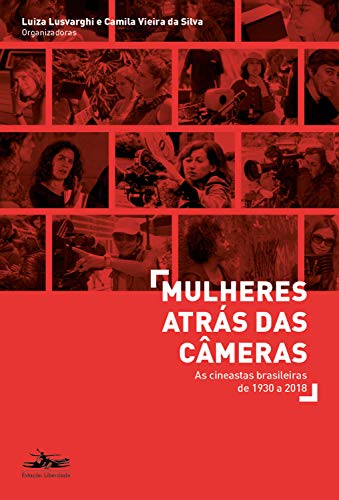 Livro PDF Mulheres atrás das câmeras: As cineastas brasileiras de 1930 a 2018