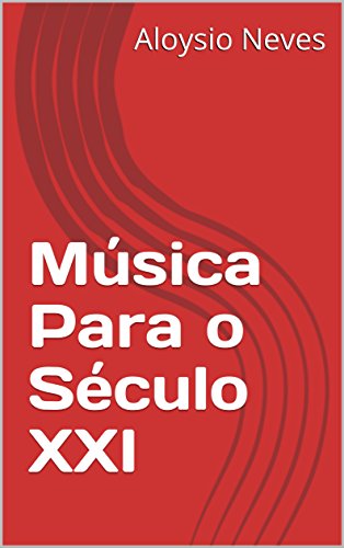 Capa do livro: Música Para o Século XXI - Ler Online pdf