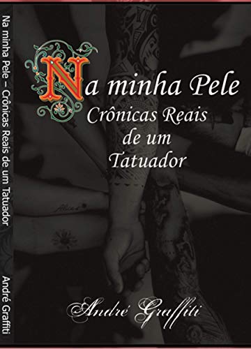 Capa do livro: Na minha Pele: Crônicas Reais de um Tatuador (versão português Livro 1) - Ler Online pdf
