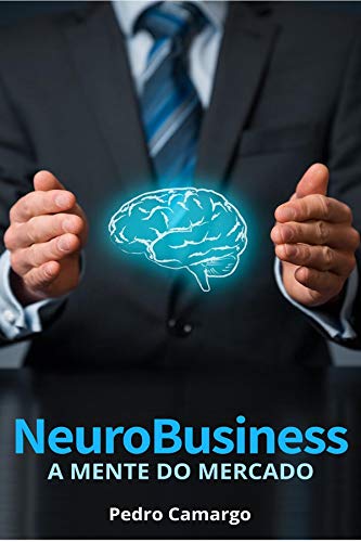 Capa do livro: Neurobusiness: A mente do mercado - Ler Online pdf