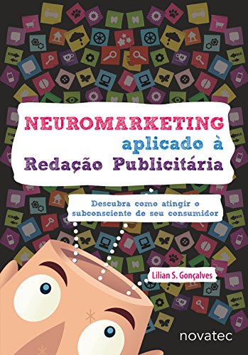 Livro PDF Neuromarketing Aplicado à Redação Publicitária: Descubra como atingir o subconsciente de seu consumidor