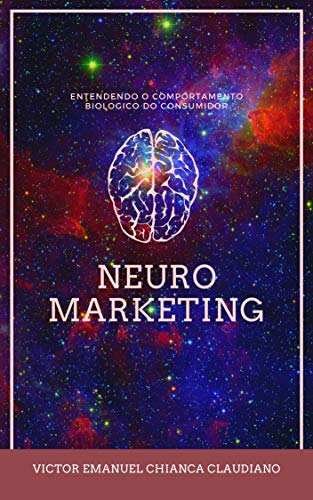 Livro PDF Neuromarketing: Entendendo o comportamento Biológico do consumidor (Neuroconhecimento)