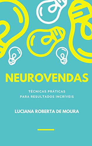 Livro PDF: Neurovendas: técnicas práticas para resultados incríveis!