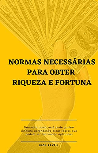 Capa do livro: NORMAS NECESSÁRIAS PARA OBTER RIQUEZA E FORTUNA - Ler Online pdf